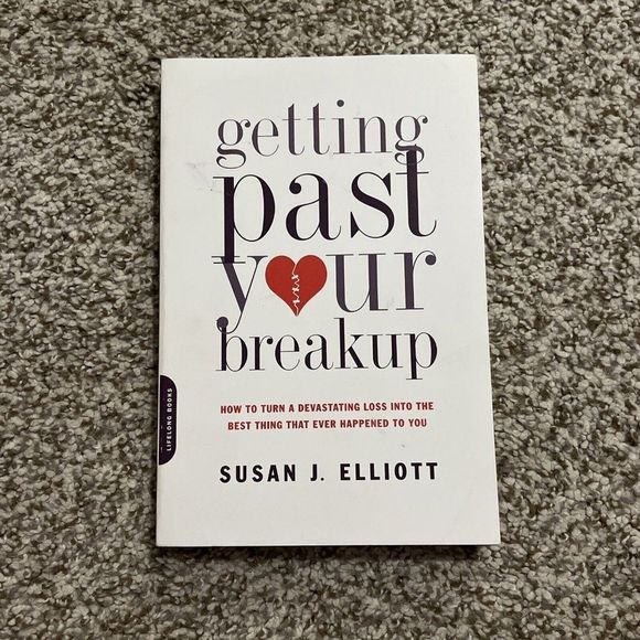 Getting Past Your Breakup: How to Turn a Devastating Loss into the Best Thing - Picture 1 of 6